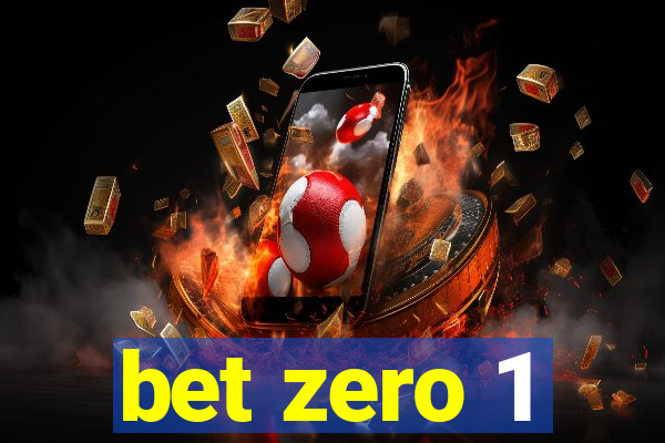 bet zero 1